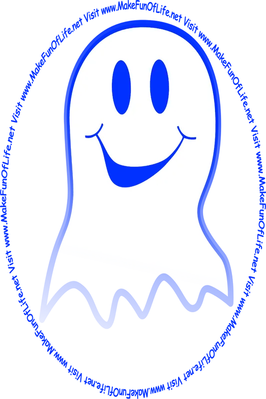 Picture of a happy smiling ghost and the words, 'Visit www.MakeFunOfLife.net.'