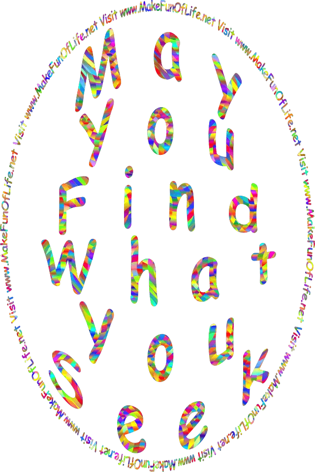 May You Find What You Seek