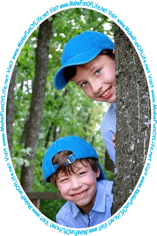 Picture of two happy smiling boys peering out from behind a tree trunk and the words, 'Visit www.MakeFunOfLife.net.'