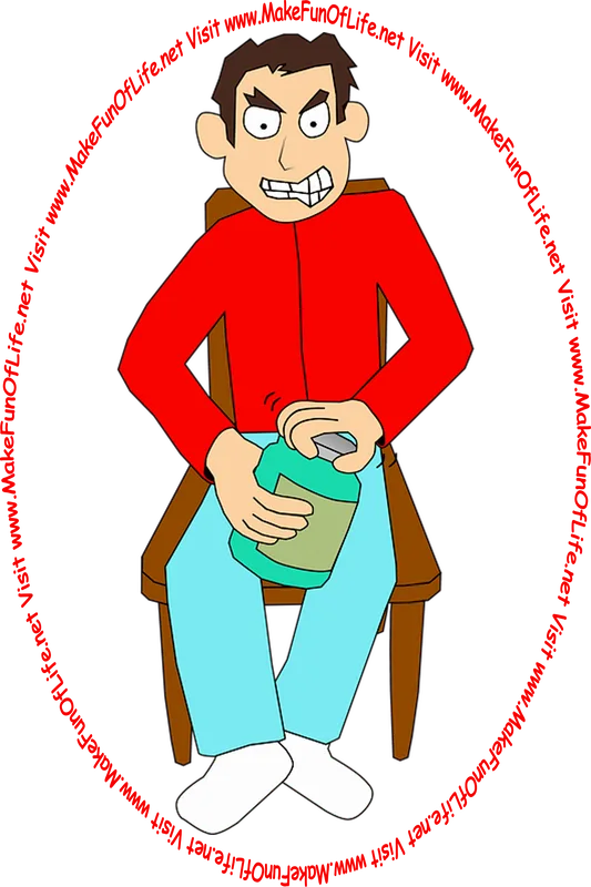 Picture of a man struggling to remove a lid from a jar and the words, ‘Visit www.MakeFunOfLife.net.’