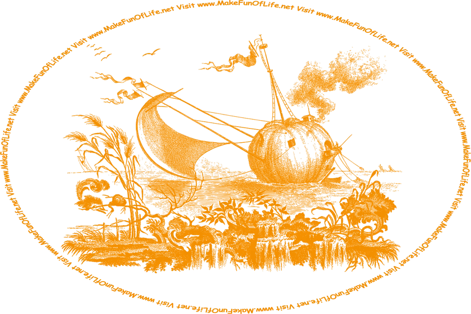 Picture of a sailing ship made from a large round orange pumpkin, floating in the sea, and the words, ‘Visit www.MakeFunOfLife.net.’