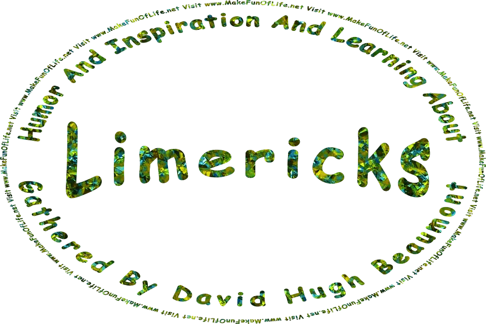 Metallic green and gold colored background, and the words, Humor And Inspiration And Learning About Limericks Gathered By David Hugh Beaumont - Visit www.MakeFunOfLife.net.