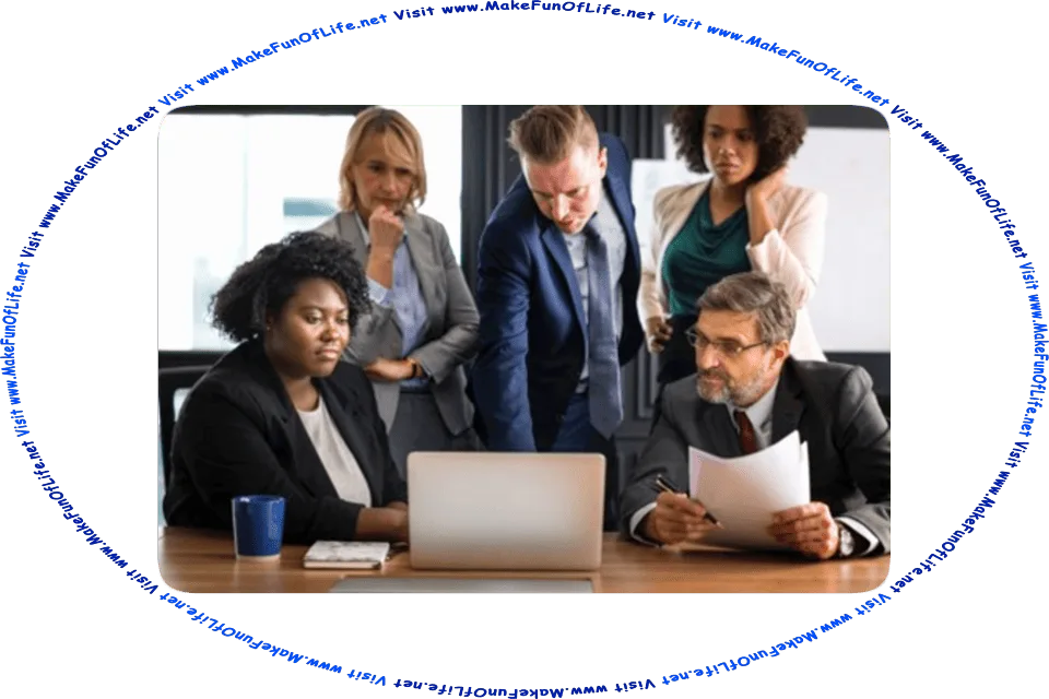 Picture of a group of co-workers gathered around a computer, looking concerned and apprehensive, and the words, Visit www.MakeFunOfLife.net.