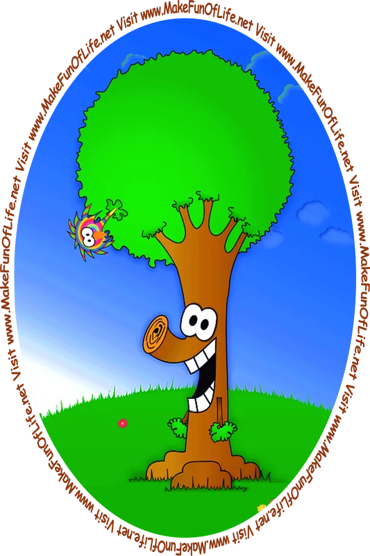 Picture of a smiling happy tree looking at the words and pictures on the website and the words, 'Visit www.MakeFunOfLife.net.'
