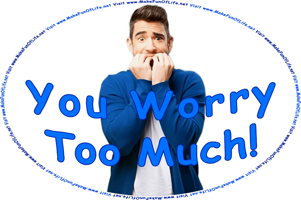 Picture of a man biting all of his fingernails at once, as he looks extremely worried, and the words, Visit www.MakeFunOfLife.net.