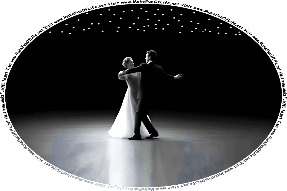 Picture of a couple dressed in formal attire dancing, and the words, Visit www.MakeFunOfLife.net.