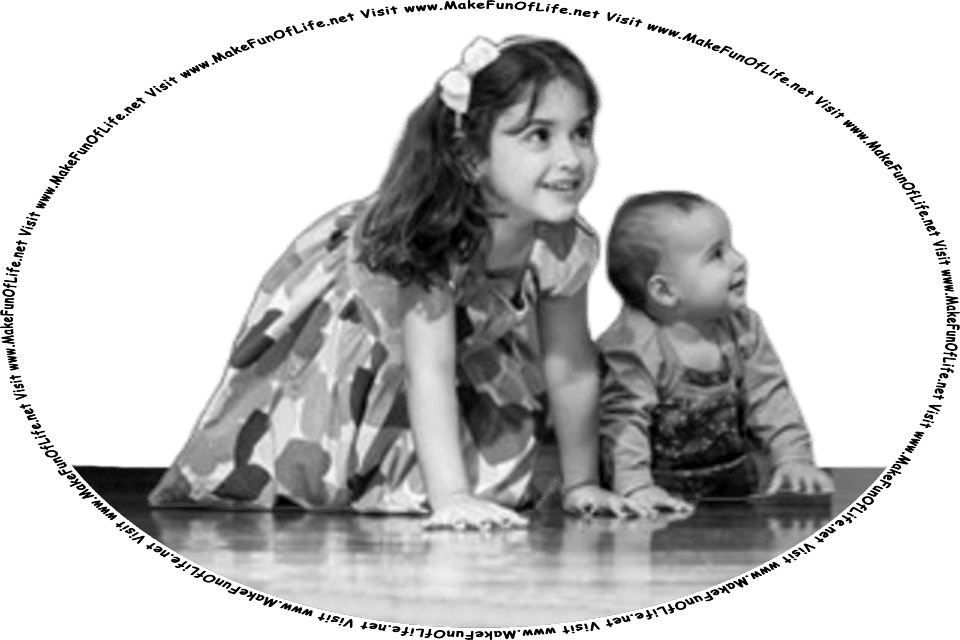 Picture of a happy smiling young girl and her happy smiling younger infant brother crawling on the floor together, and the words, Visit www.MakeFunOfLife.net. 