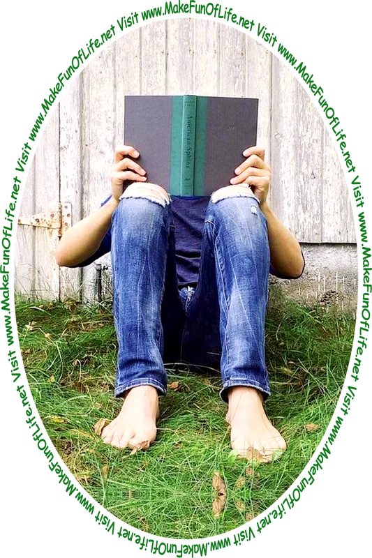 Picture of a barefoot person sitting in green grass, reading a book, and the words, 'Visit www.MakeFunOfLife.net.'