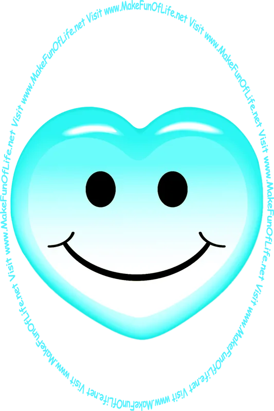 Picture of a greenish-blue heart with a whimsical smiley face on it, and the words, ‘Visit www.MakeFunOfLife.net.’