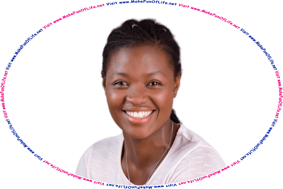 Picture of a happy smiling woman, and the words, Visit www.MakeFunOfLife.net.