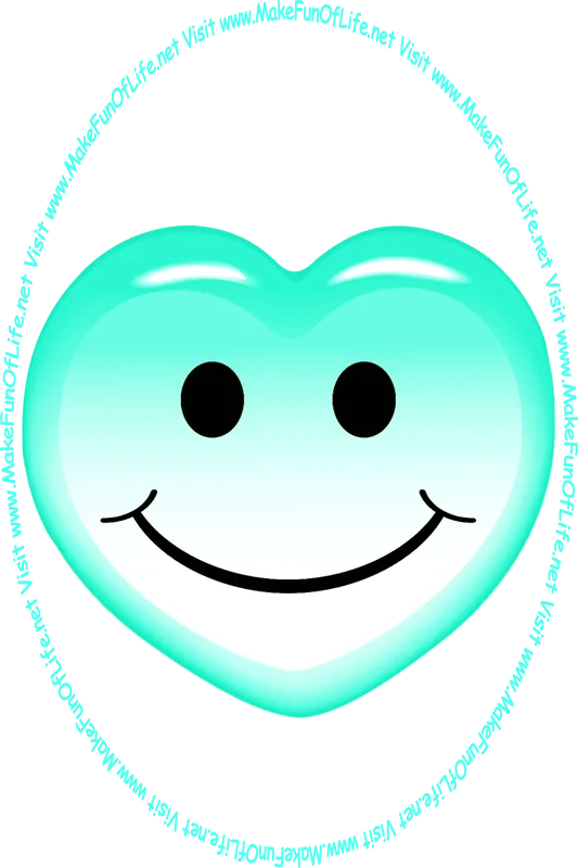 Picture of a greenish-blue heart with a whimsical smiley face on it, and the words, ‘Visit www.MakeFunOfLife.net.’
