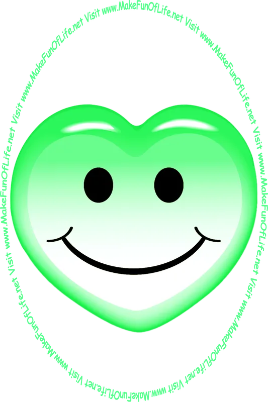 Picture of a green heart with a whimsical smiley face on it, and the words, ‘Visit www.MakeFunOfLife.net.’