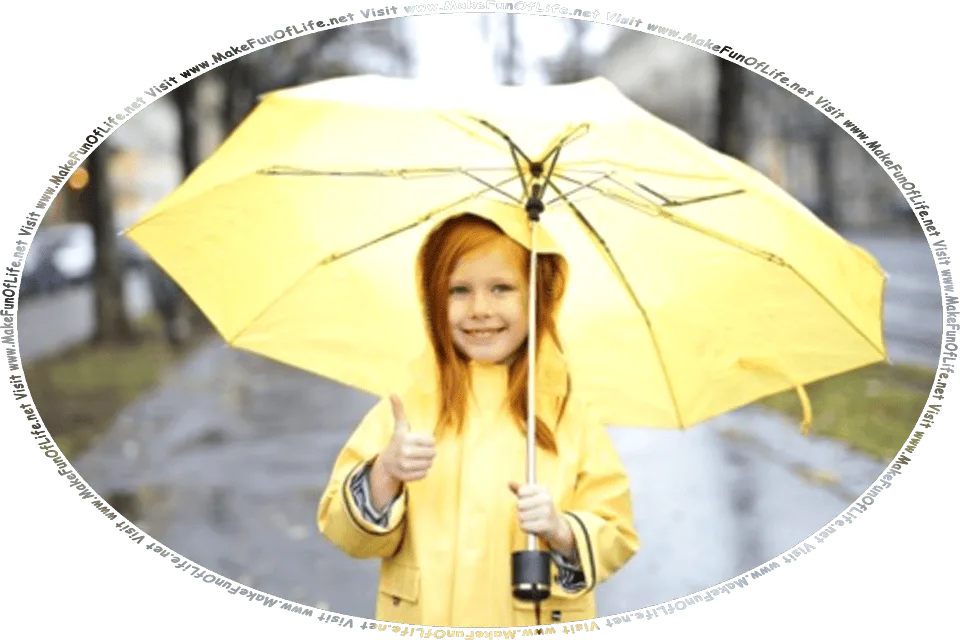 Picture of a happy smiling girl giving a thumb-up gesture while standing outside under an umbrella and wearing a rain coat, in the pouring rain, and the words, Visit www.MakeFunOfLife.net.