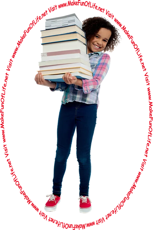 Picture of a smiling happy girl carrying a stack of books, and the words, 'Visit www.MakeFunOfLife.net.'