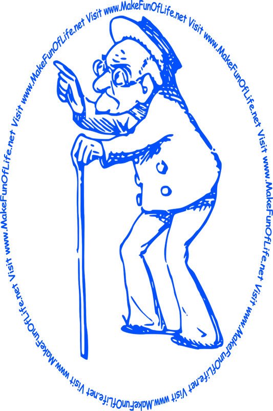 Picture of an elderly man wearing a hat, holding a cane, pointing at the words and pictures on the website, and the words, ‘Visit www.MakeFunOfLife.net.’