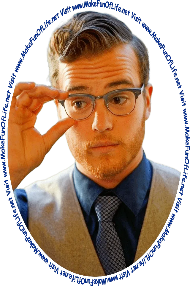 Picture of a man adjusting his eyeglasses while looking at the words and pictures on the website, and the words, 'Visit www.MakeFunOfLife.net.'