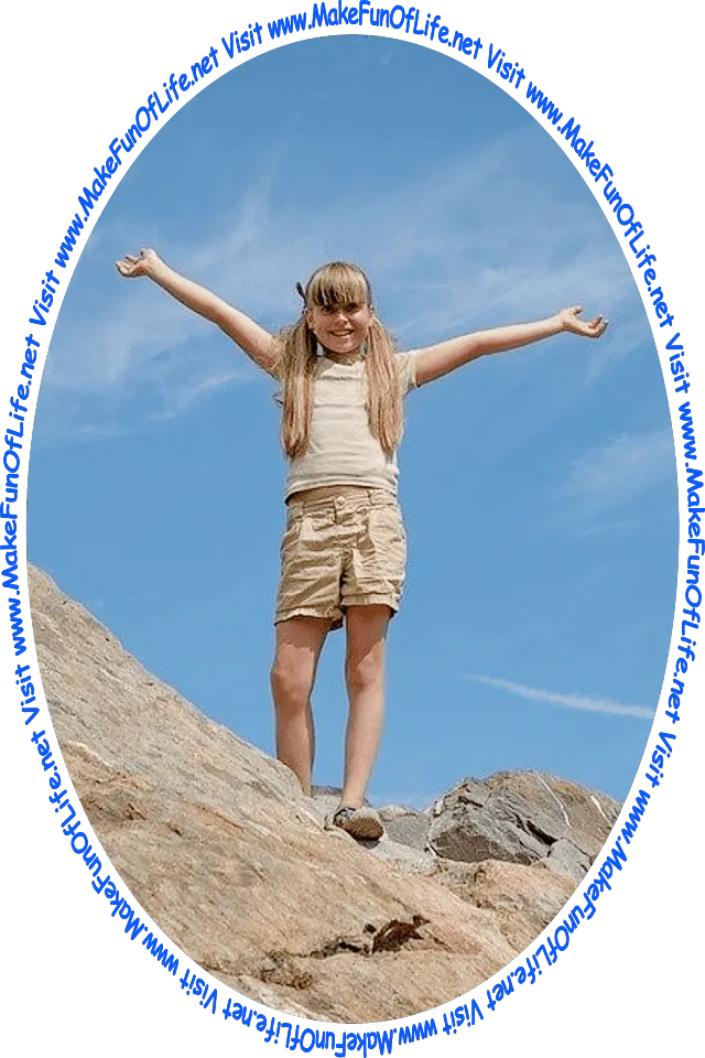 Picture of a happy smiling girl standing outside on top of large rocks, with a slightly hazy blue sky in the background, and the words, 'Visit www.MakeFunOfLife.net.'