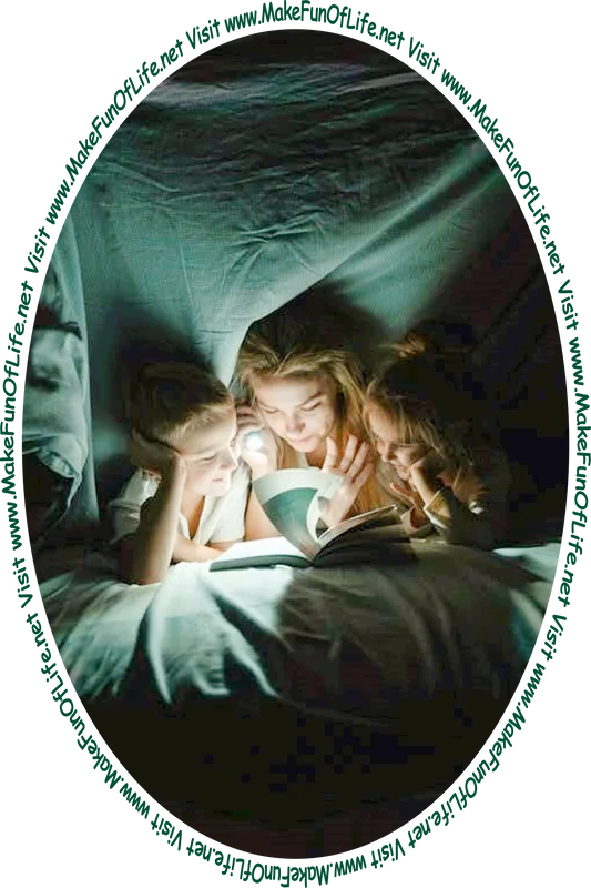 Picture of a woman using a flashlight in the dark to read a book to a boy and a girl, and the words, 'Visit www.MakeFunOfLife.net.'