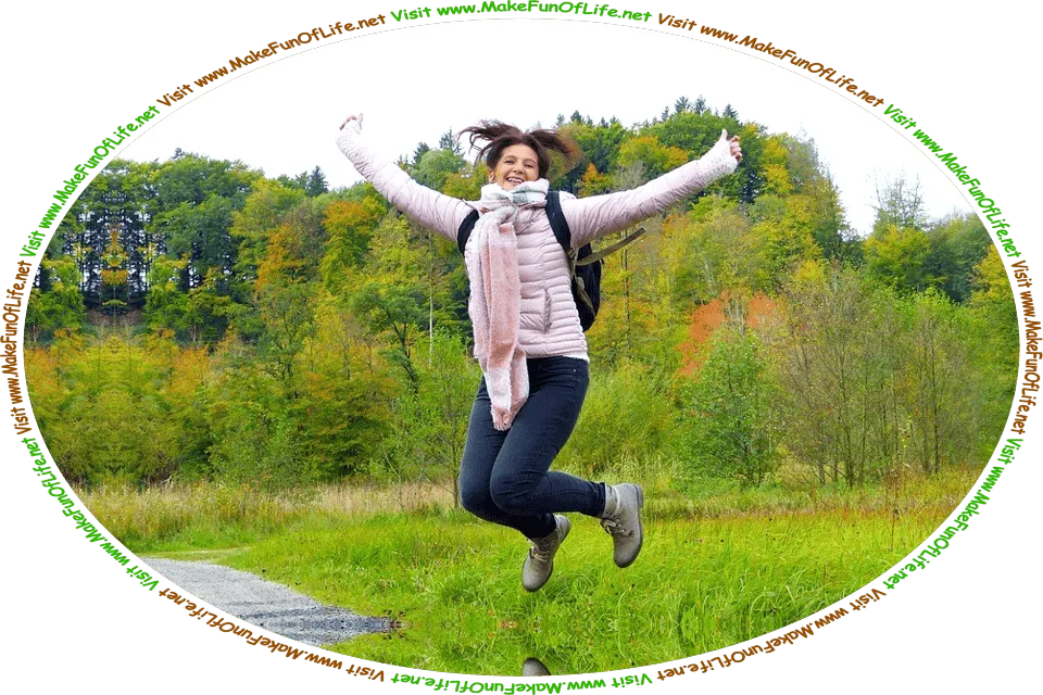 Picture of a happy, smiling woman jumping for joy outside, with green grass and green leafy trees in the background, and some of the trees turning to the oranges and yellows of early Autumn, and the words, ‘Visit www.MakeFunOfLife.net.’