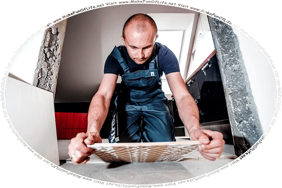 Picture of a man laying ceramic tile inside a building, and the words, Humor And Inspiration And Learning About The Hard-Work Plan Gathered By David Hugh Beaumont - Visit www.MakeFunOfLife.net.