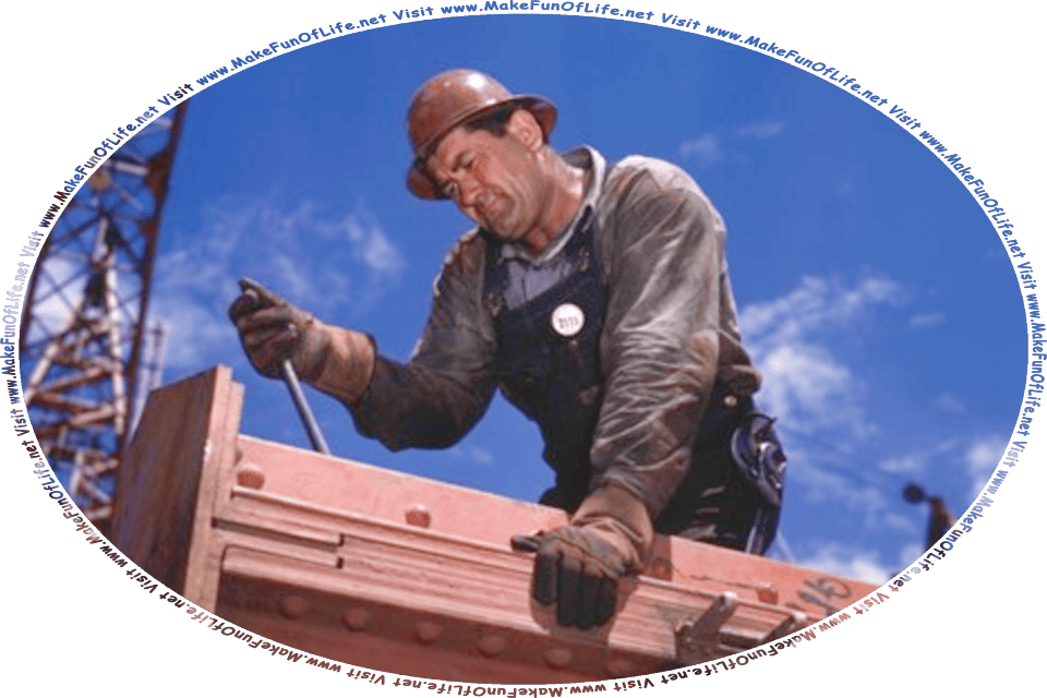 Picture of a man adjusting metal parts on a crane, and the words, Visit www.MakeFunOfLife.net.