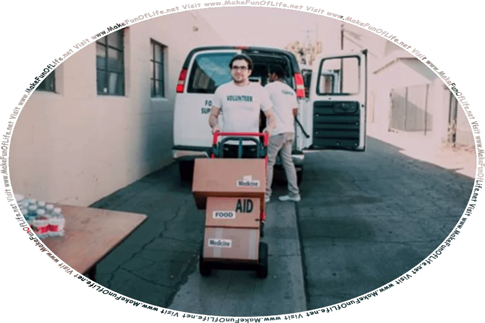 Picture of a happy smiling man wearing a t-shirt printed with the word, Volunteer, while pushing a handcart loaded with boxes labelled, Medicine and Food, and the words, Visit www.MakeFunOfLife.net.