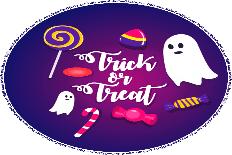 Picture of two ghosts looking at Halloween candy, , and the words, Trick Or Treat - Visit www.MakeFunOfLife.net.