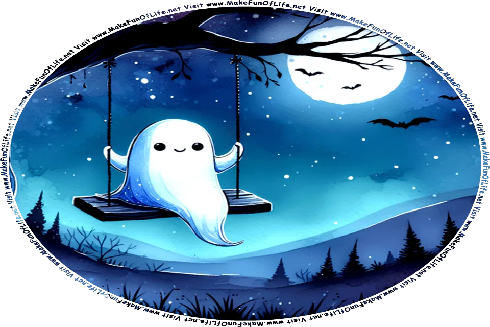 Nighttime picture of a smiling ghost sitting on a swing hanging from a tree branch, in a woods, with a shining Moon and bats flying in the sky above, and the words, Visit www.MakeFunOfLife.net.