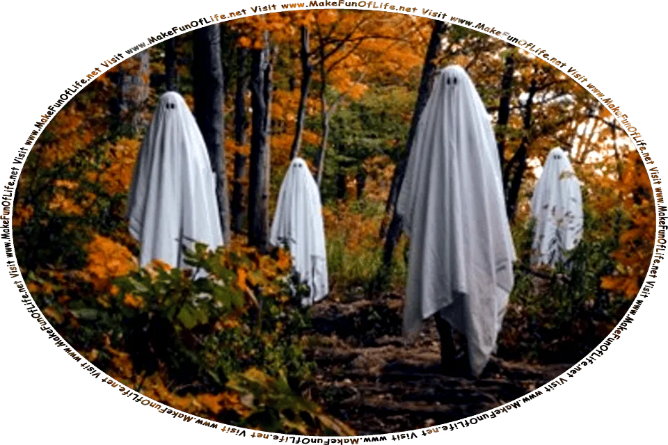 Picture of a woods with the leaves turning from green to Autumn gold, four spooky ghosts floating among the trees, and the words, Visit www.MakeFunOfLife.net.