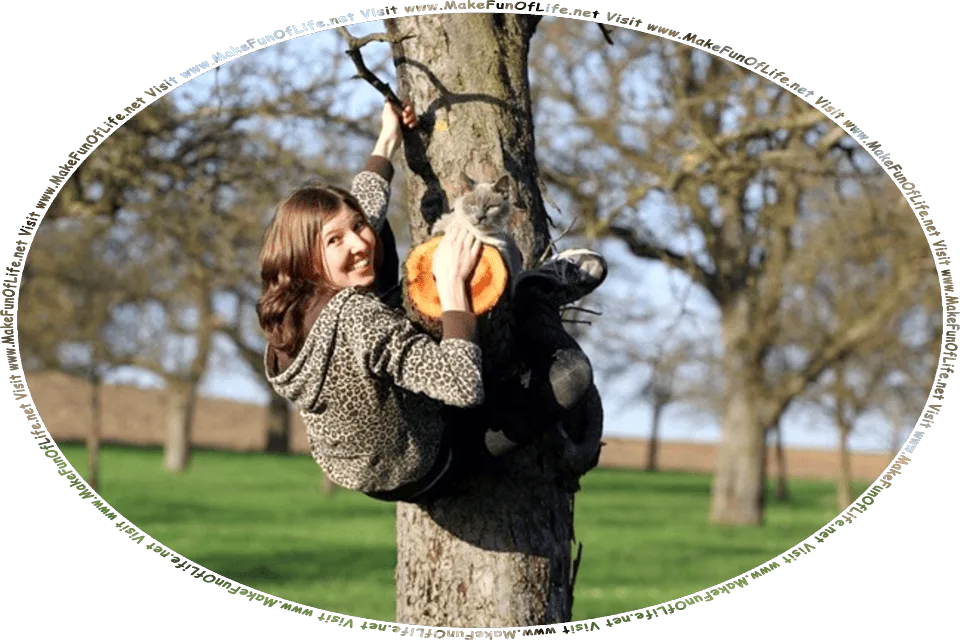 Picture of a happy smiling woman climbing a tree in which a cat is lying on a branch, and the words, Visit www.MakeFunOfLife.net.