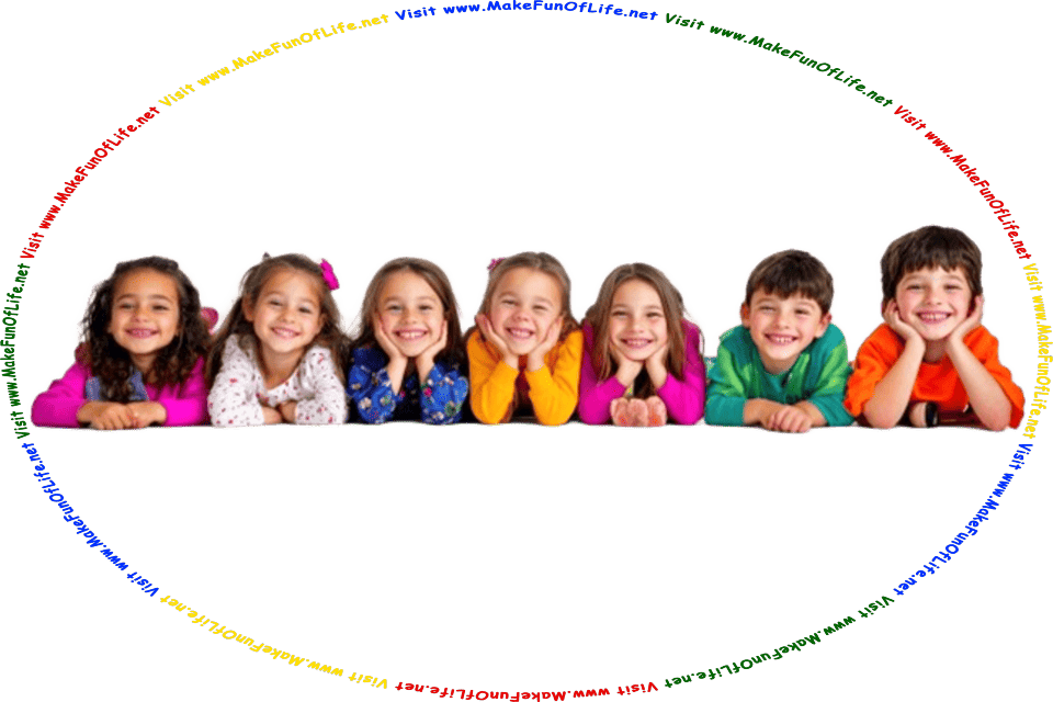 Picture of a group of smiling happy young children, and the words, Visit www.MakeFunOfLife.net.