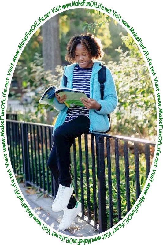 Picture of a girl sitting on a metal railing and reading a book, with green leafy trees in the background, and the words, 'Visit www.MakeFunOfLife.net.'