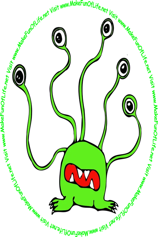 Picture of a green monster with five eyes atop eyestalks, and the words, 'Visit www.MakeFunOfLife.net.'