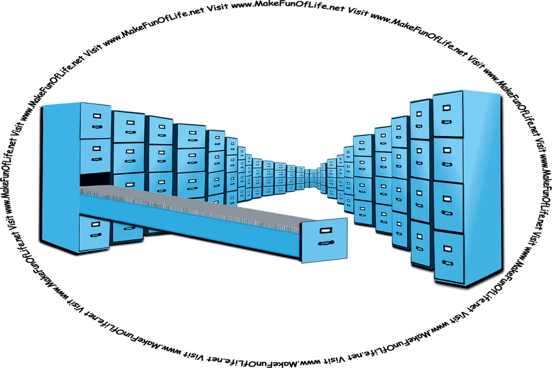 Picture of filing cabinets lined up in a row that stretches so far into the distance that the end is out of sight. A drawer of one of the filing cabinets is pulled out, showing the numerous file folders inside it, and the words, ‘Visit www.MakeFunOfLife.net.’