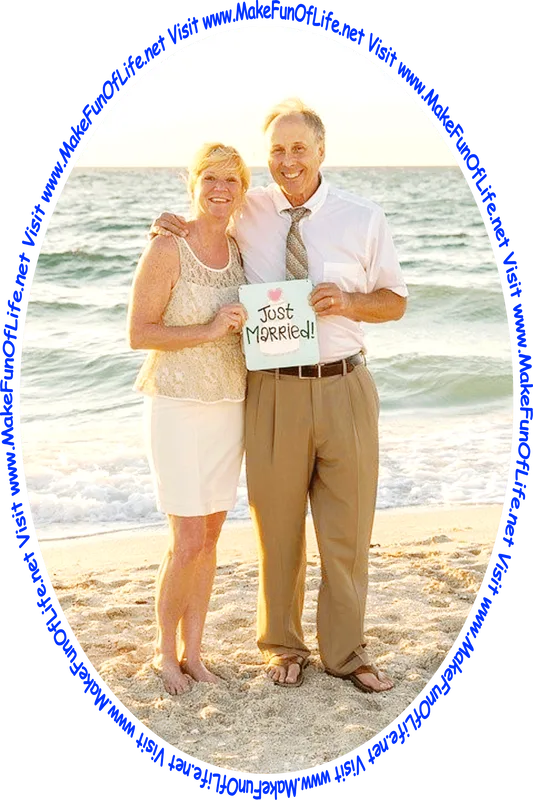 Picture of a happy smiling woman and a happy smiling man standing on a sandy beach with the ocean behind them, holding a card reading, ‘Just Married,’ and the words, ‘Visit www.MakeFunOfLife.net.’