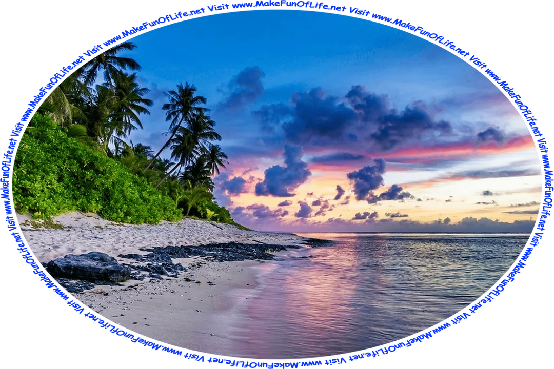 Picture of a white sandy beach under a darkening sky at sunset, with calm ocean waters on one side of the beach and lush green vegetation and palm trees on the other side, and the words, ‘Visit www.MakeFunOfLife.net.’