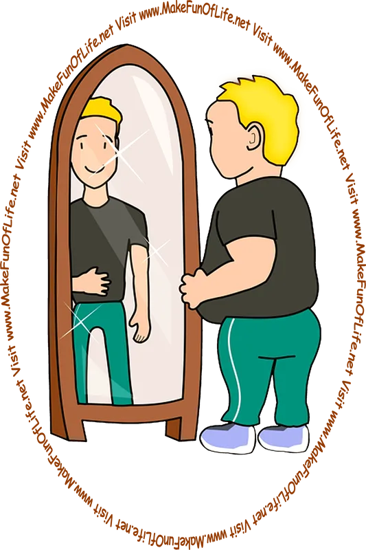Picture of an out-of-shape overweight man looking into a mirror and seeing his reflection as a smiling happy trim fit man looking back at him and the words, ‘Visit www.MakeFunOfLife.net.’