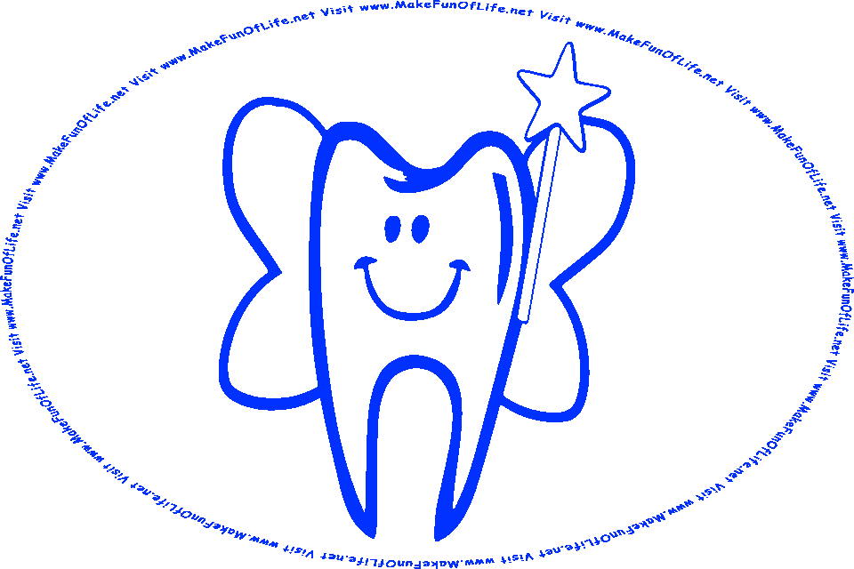 Cartoon picture of a happy smiling tooth with wings and a magic wand as though it were the Tooth Fairy on the lookout for lost teeth, and the words, Visit www.MakeFunOfLife.net.
