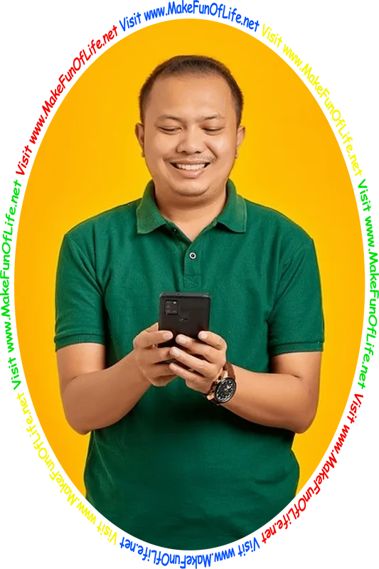 Picture of a happy smiling man looking at a cell phone and the words, 'Visit www.MakeFunOfLife.net.'