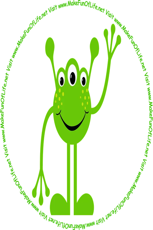 Picture of a three-eyed frog-like creature waving at viewers and the words, 'Visit www.MakeFunOfLife.net.'