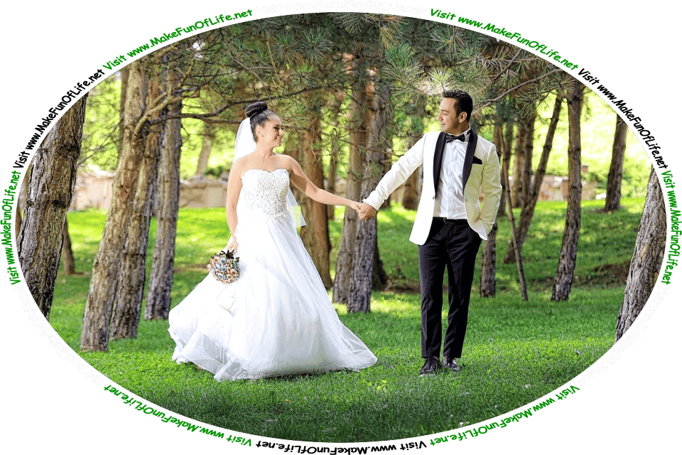 Picture of a bride and groom holding hands and smiling at each other as they walk through a woods of pine trees, and the words, ‘Visit www.MakeFunOfLife.net.’