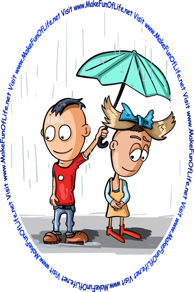 Picture of a boy standing in the rain, holding an umbrella over a girl, as he himself gets wet from the falling rain, and the words, ‘Visit www.MakeFunOfLife.net.’