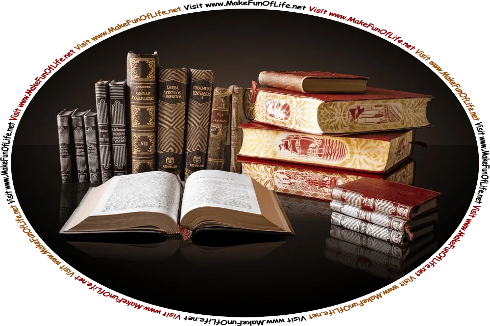 Picture of eighteen books, including one that is open, on a table, and the words, ‘Visit www.MakeFunOfLife.net.’