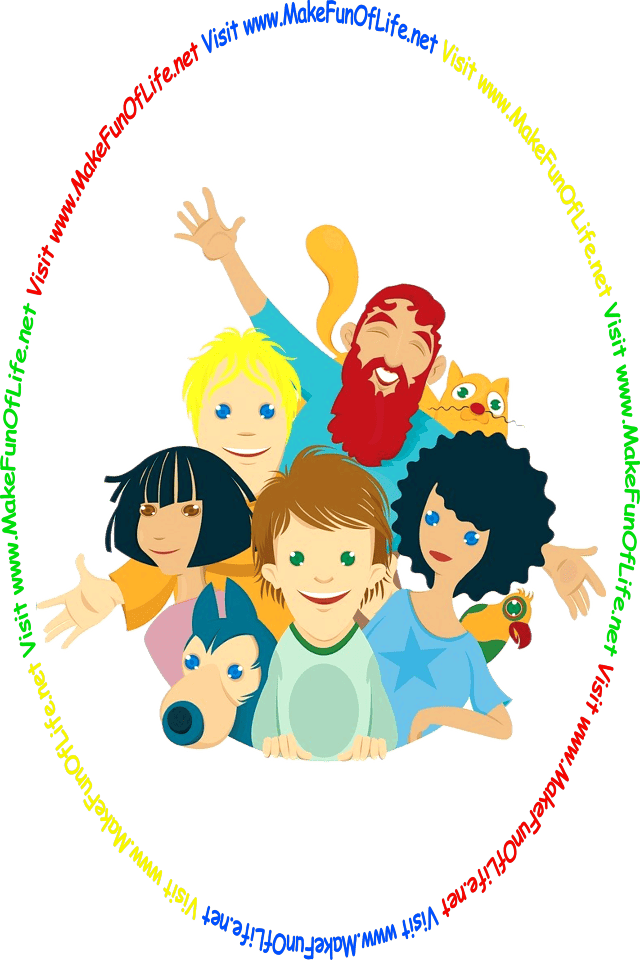 Picture of a group of happy smiling people, a dog, a cat, a bird, and the words, ‘Visit www.MakeFunOfLife.net.’