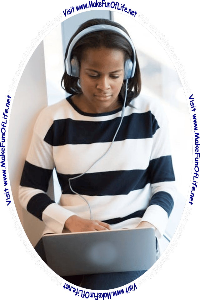 Picture of a young woman using a laptop computer, and the words, ‘Visit www.MakeFunOfLife.net.’