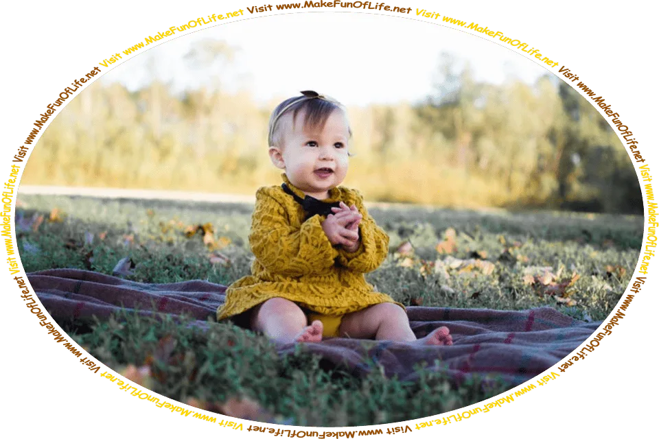 Picture of an infant girl sitting on a blanket in a grassy area, and the words, ‘Me Gathered By David Hugh Beaumont - Visit www.MakeFunOfLife.net.’