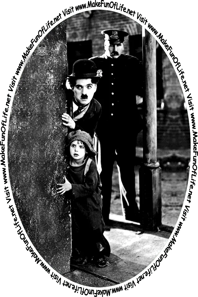 Scene from the 1921 black and white silent movie, “The Kid,” starring Charlie Chaplin as The Tramp and Jackie Coogan as The Kid, in which the two are peering around the corner of a building while trying to evade a police officer, unaware that the police officer is standing just behind them, and the words, ‘Visit www.MakeFunOfLife.net.’