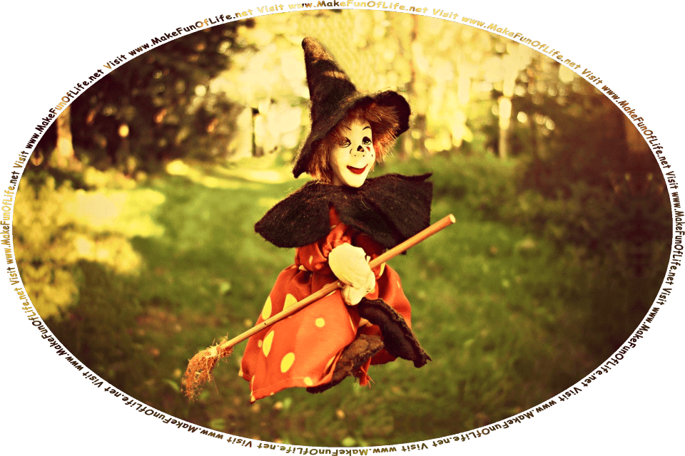 Picture of a happy smiling witch wearing an orange dress with yellow polka dots, a brown pointy hat, and matching brown shoulder cape, while flying through the air with a broom in a wooded area, and the words, Visit www.MakeFunOfLife.net.