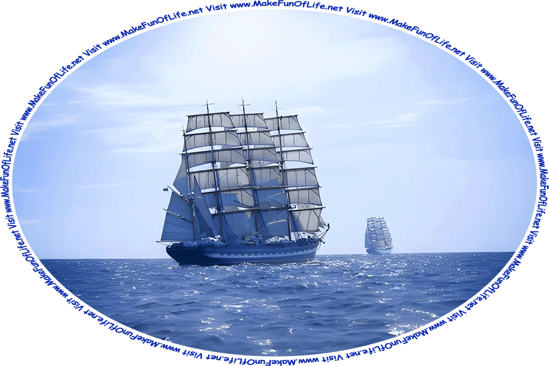 Picture of a tall three-masted sailing ship underway at sea, with a slightly hazy sky above, and the words, ‘Visit www.MakeFunOfLife.net.’
