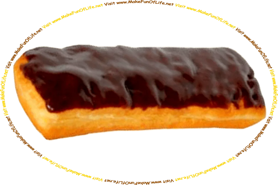 Picture of a Long John Doughnut with chocolate frosting and cream filling, and the words, Visit www.MakeFunOfLife.net.